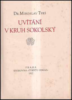 Miroslav Tyrš: Uvítání v kruh sokolský