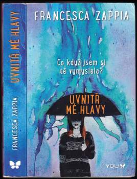 Francesca Zappia: Uvnitř mé hlavy
