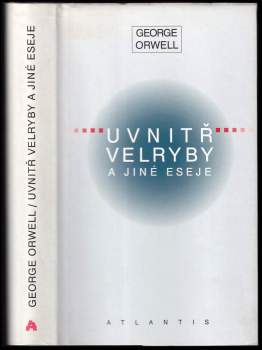 George Orwell: Uvnitř velryby a jiné eseje