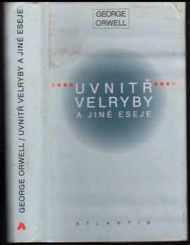 George Orwell: Uvnitř velryby a jiné eseje