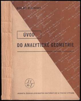 Úvod do analytické geometrie - Bohumil Bydžovský (1946, Jednota československých matematiků a fysiků) - ID: 814512
