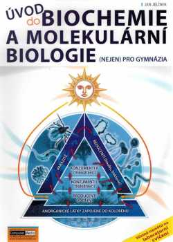 Úvod do biochemie a molekulární biologie (nejen) pro gymnázia