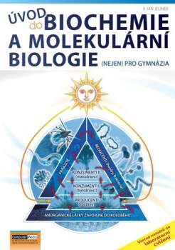 Úvod do biochemie a molekulární biologie (nejen) pro gymnázia