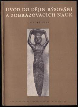 František Kadeřávek: Úvod do dějin rýsování a zobrazovacích nauk