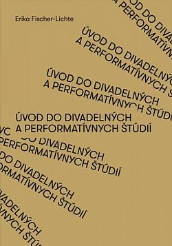 Úvod do divadelných a performatívnych štúdií