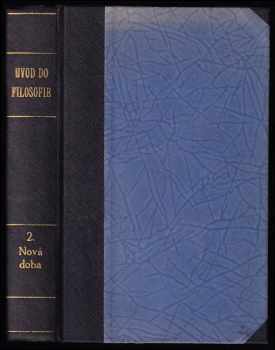 František Drtina: Úvod do filosofie - základní úvahy - myšlenkový vývoj evropského lidstva - část 2, Nová doba.