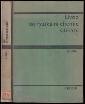Vladimír Šatava: Úvod do fyzikální chemie silikátů