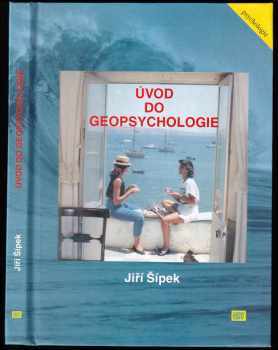 Jiří Šípek: Úvod do geopsychologie : svět a putování po něm v kontextu současné doby