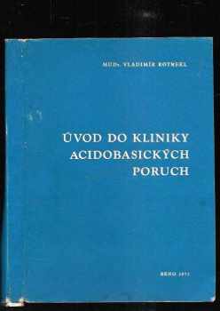 Vladimír Rotrekl: Úvod do kliniky acidobasických poruch