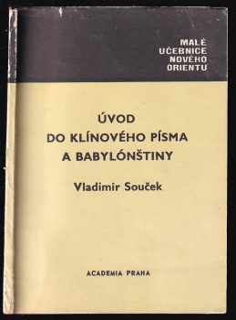 Úvod do klínového písma a babylónštiny - Vladimír Souček (1972, Academia) - ID: 722838