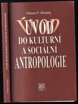 Robert Francis Murphy: Úvod do kulturní a sociální antropologie