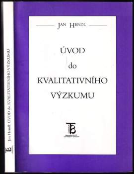 Jan Hendl: Úvod do kvalitativního výzkumu