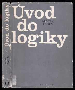 Úvod do logiky a metodologie deduktivních věd - Alfred Tarski (1969, Academia) - ID: 744320