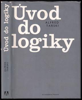 Úvod do logiky a metodologie deduktivních věd - Alfred Tarski (1969, Academia) - ID: 829396