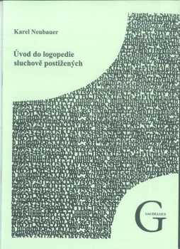 Karel Neubauer: Úvod do logopedie sluchově postižených
