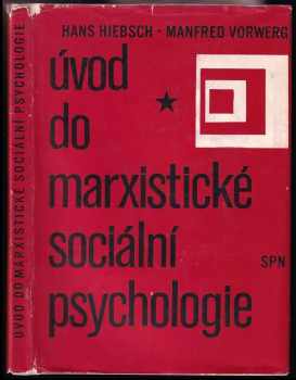 Hans Hiebsch: Úvod do marxistické sociální psychologie - příručka pro vysoké školy