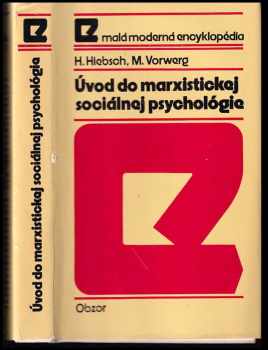 Úvod do marxistickej sociálnej psychológie - Hans Hiebsch, Manfred Vorwerg (1975, Obzor) - ID: 41940