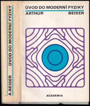 Arthur Beiser: Úvod do moderní fyziky - vysokoškolská učebnice