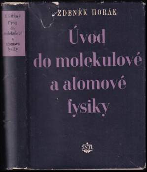 Zdeněk Horák: Úvod do molekulové a atomové fysiky