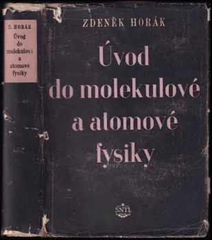 Zdeněk Horák: Úvod do molekulové a atomové fysiky