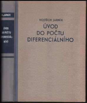 Úvod do počtu diferenciálního - Vojtěch Jarník (1953, Nakladatelství Československé akademie věd) - ID: 89220