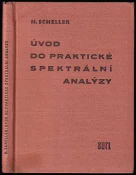 Úvod do praktické spektrální analysy : určeno zejména prac. s nižším a stř. techn. vzděláním ve výzkum. ústavech a kontrolních laboratořích chem. prům., hutí a kovozávodů - Heinrich Scheller (1959, Státní nakladatelství technické literatury) - ID: 722236