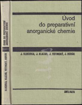 Jiří Klikorka: Úvod do preparativní anorganické chemie