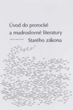 Úvod do prorocké a mudroslovné literatury Starého zákona