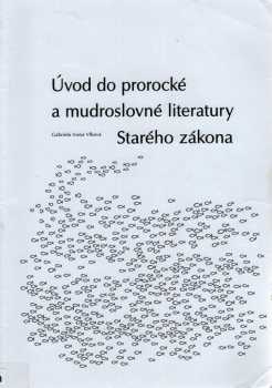 Gabriela Ivana Vlková: Úvod do prorocké a mudroslovné literatury Starého zákona