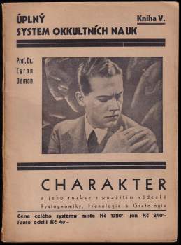 Úvod do Psychických Věd a nauk o Sugesci, Hypnotismu, Telepathii, osobním Magnetismu, zkoumání a rozbor charakteru, probuzení utajených sil Podvědomí