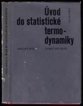 Úvod do statistické termodynamiky - Eduard Hála, Tomáš Boublík (1969, Academia) - ID: 98716