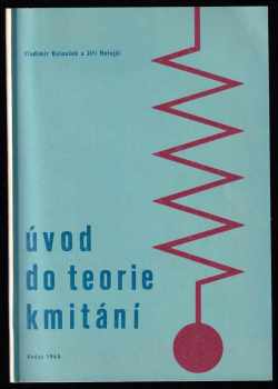 Jiří Hořejší: Úvod do teorie kmitání