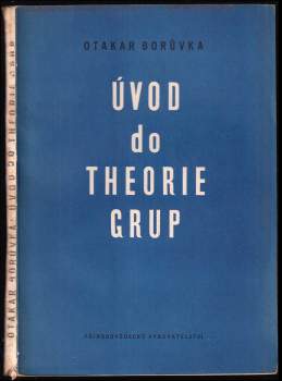 Otakar Borůvka: Úvod do theorie grup