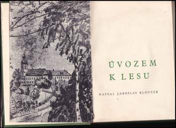 Jaroslav Klouček: Úvozem k lesu