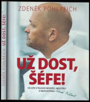 Zdeněk Pohlreich: Už dost, šéfe!