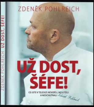 Zdeněk Pohlreich: Už dost, šéfe!