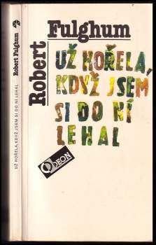 Robert Fulghum: Už hořela, když jsem si do ní lehal