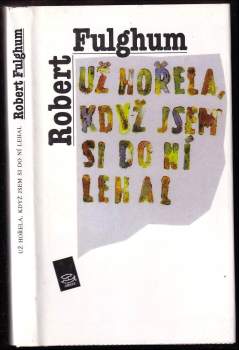 Robert Fulghum: Už hořela, když jsem si do ní lehal