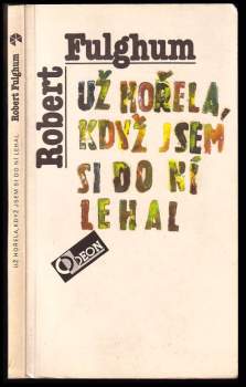 Robert Fulghum: Už hořela, když jsem si do ní lehal