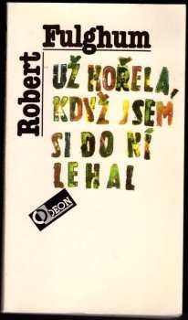 Už hořela, když jsem si do ní lehal