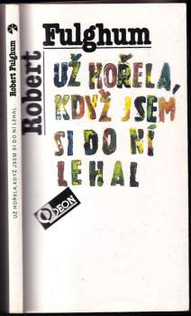 Už hořela, když jsem si do ní lehal