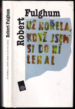 Už hořela, když jsem si do ní lehal