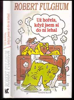 Už hořela, když jsem si do ní lehal
