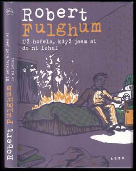 Už hořela, když jsem si do ní lehal