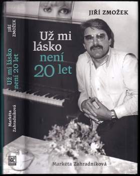 Jiří Zmožek: Už mi lásko není 20 let