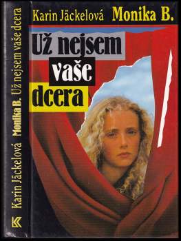 Karin Jäckel: Už nejsem vaše dcera
