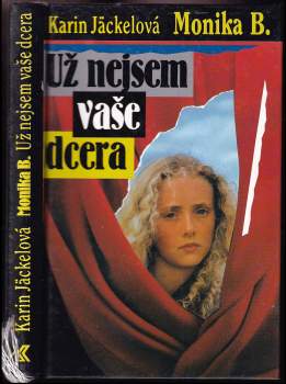 Karin Jäckel: Už nejsem vaše dcera