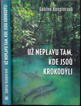 Už neplavu tam, kde jsou krokodýli