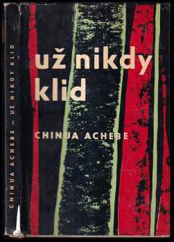 Chinua Achebe: Už nikdy klid