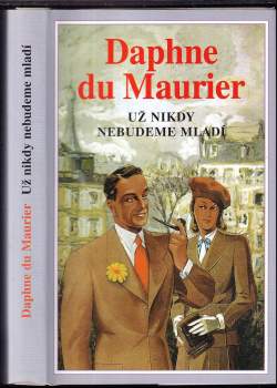 Daphne Du Maurier: Už nikdy nebudeme mladí